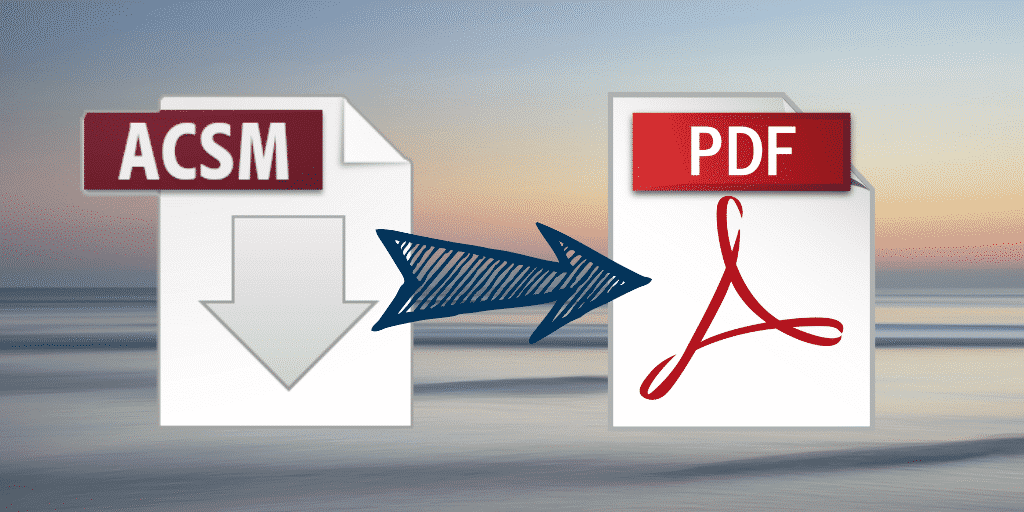 Dos formas comprobadas de convertir ACSM a PDF